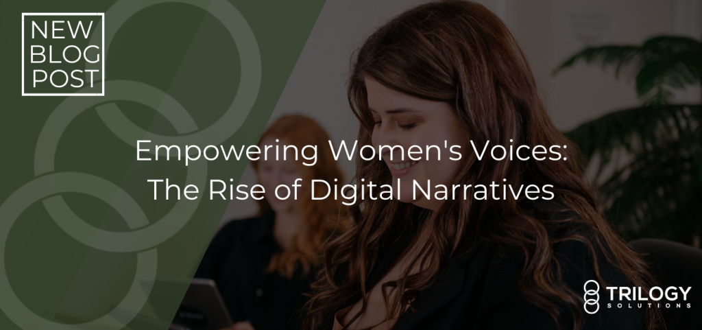 Empowering Women's Voices: The Rise of Digital Narratives