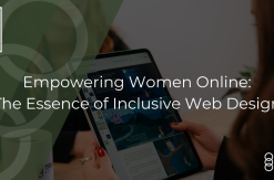 Empowering Women Online: The Essence of Inclusive Web Design